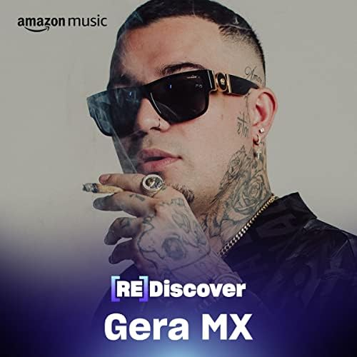 REDISCOVER Gera MX Playlist on Amazon Music Unlimited